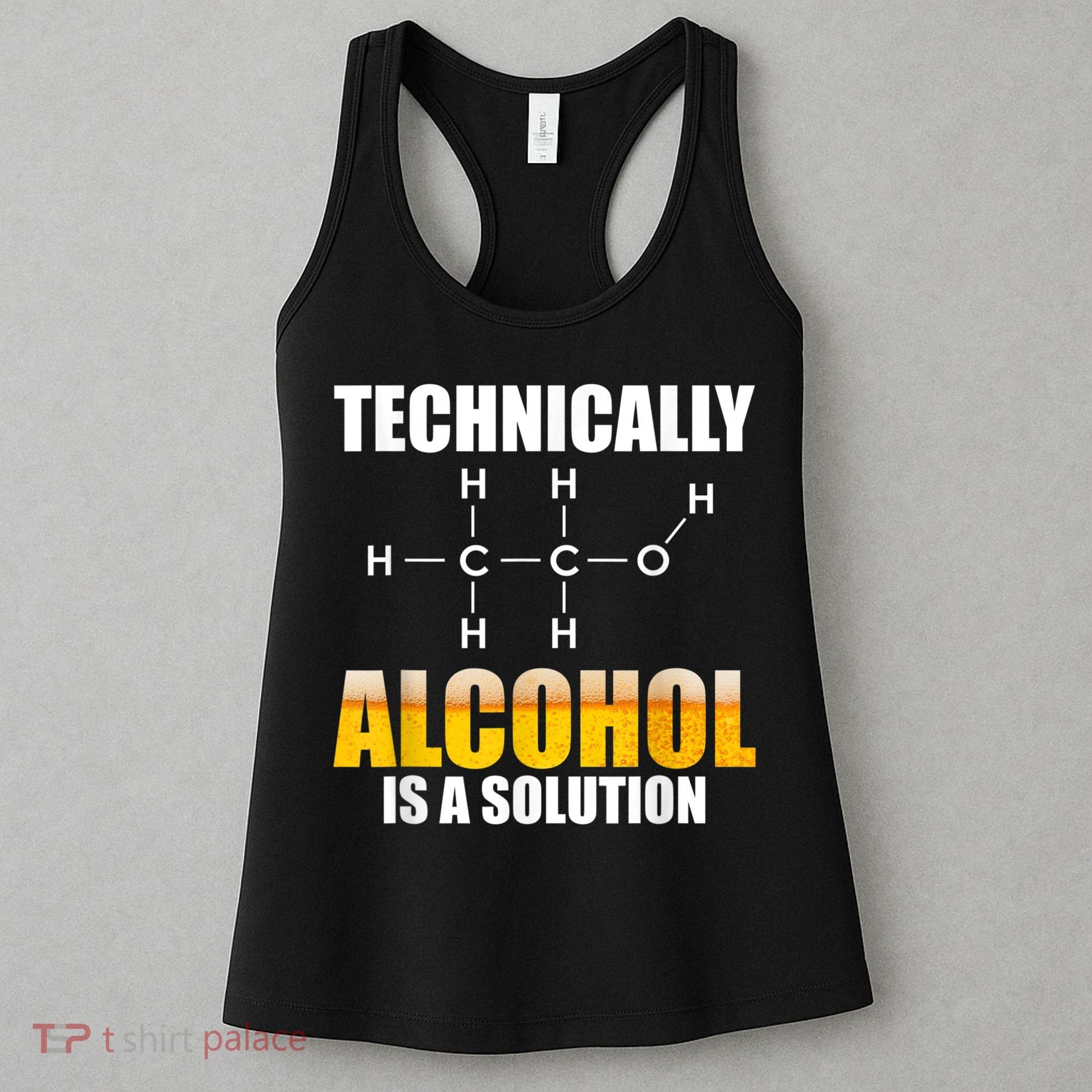 Technically Alcohol Is A Solution Chemical Formula Drinking Women's Tank Top
