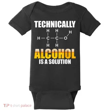 Technically Alcohol Is A Solution Chemical Formula Drinking Baby Bodysuit