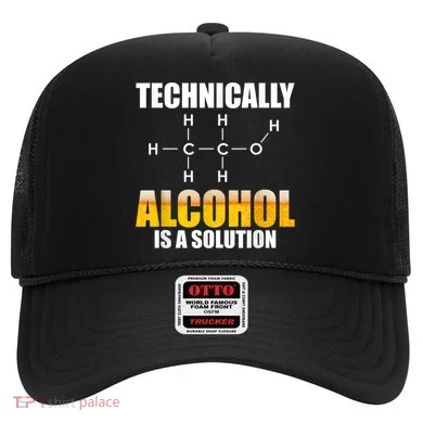 Technically Alcohol Is A Solution Chemical Formula Drinking Hat