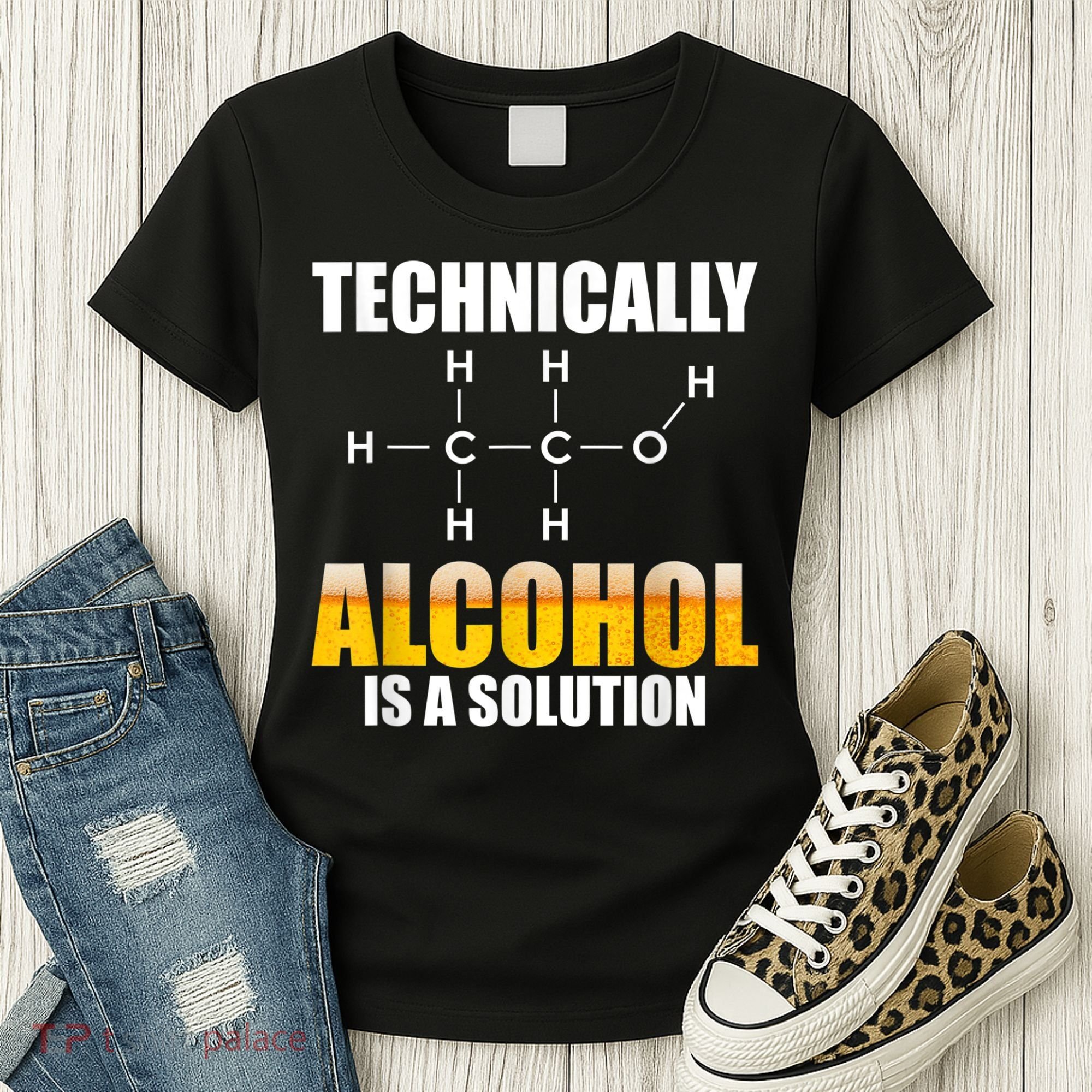 Technically Alcohol Is A Solution Chemical Formula Drinking Women's T-Shirt