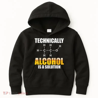 Technically Alcohol Is A Solution Chemical Formula Drinking Kids Hoodie