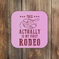 This Actually Is My First Rodeo Cowboy Coaster thumb 0