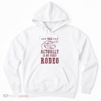 This Actually Is My First Rodeo Cowboy Hoodie thumb 0