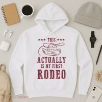 This Actually Is My First Rodeo Cowboy Hoodie thumb 3
