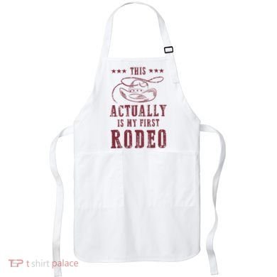 This Actually Is My First Rodeo Cowboy Apron