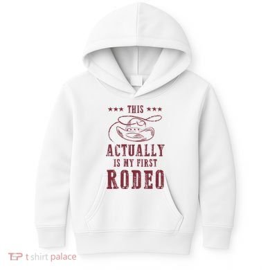 This Actually Is My First Rodeo Cowboy Kids Hoodie