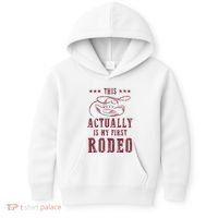 This Actually Is My First Rodeo Cowboy Kids Hoodie thumb 0