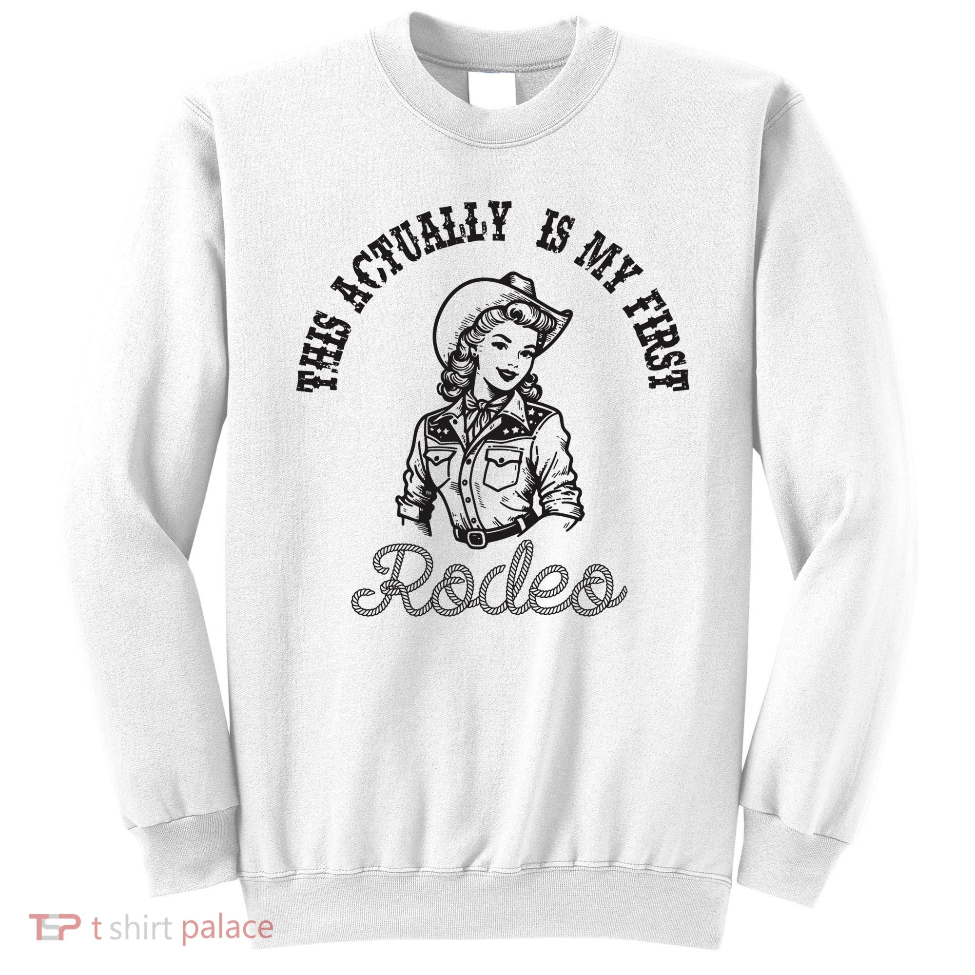 This Actually Is My First Rodeo Coastal Cowgirl Sweatshirt