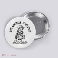 This Actually Is My First Rodeo Coastal Cowgirl Button thumb 0