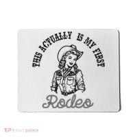 This Actually Is My First Rodeo Coastal Cowgirl Mousepad thumb 0