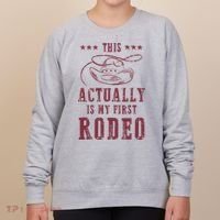 This Actually Is My First Rodeo Cowboy Women's Sweatshirt thumb 0