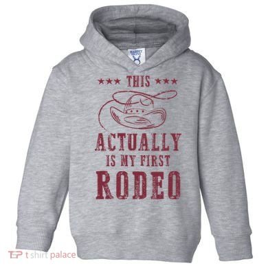 This Actually Is My First Rodeo Cowboy Toddler Hoodie