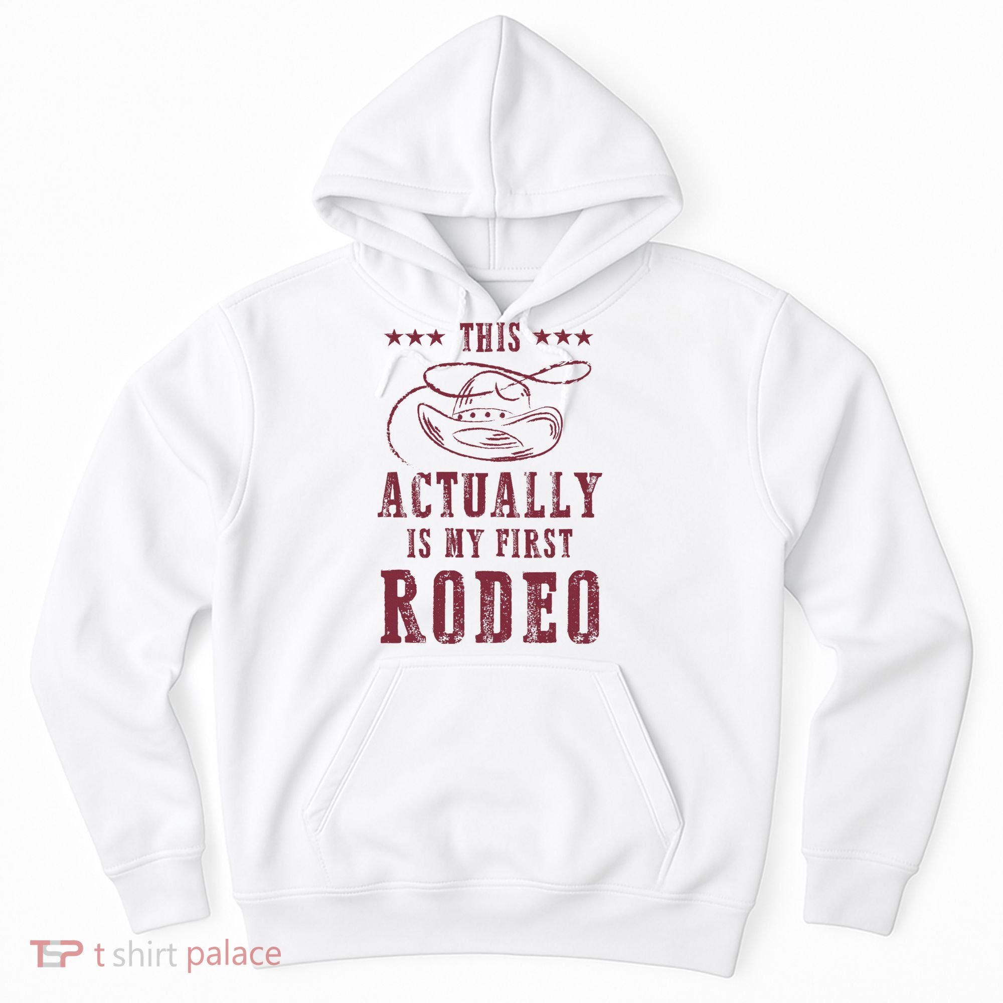 This Actually Is My First Rodeo Cowboy Hoodie