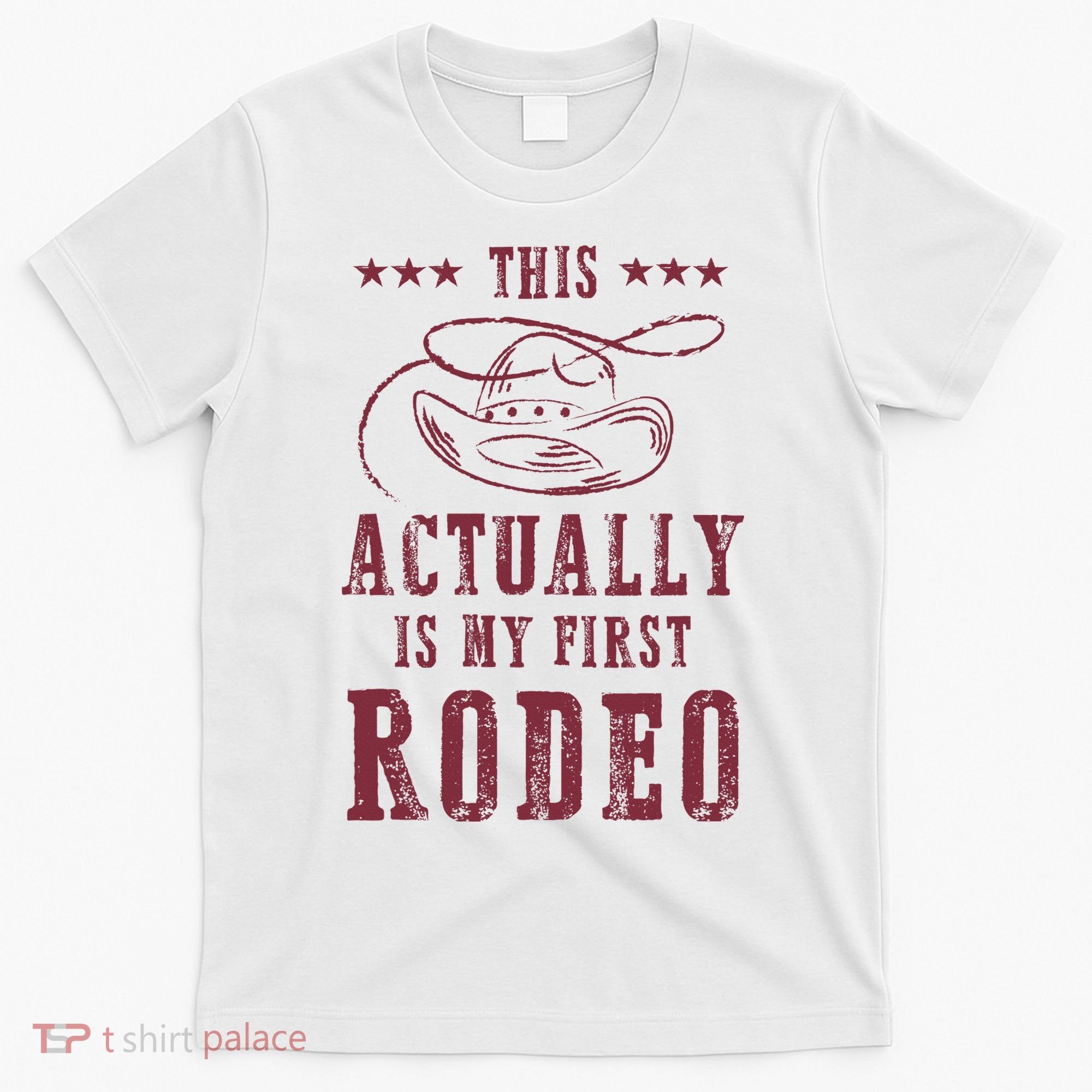 This Actually Is My First Rodeo Cowboy T-Shirt
