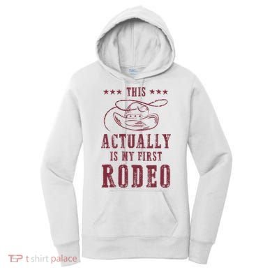 This Actually Is My First Rodeo Cowboy Women's Hoodie