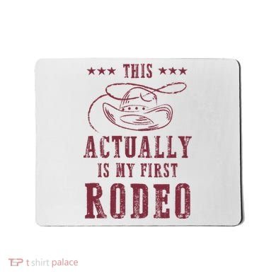 This Actually Is My First Rodeo Cowboy Mousepad