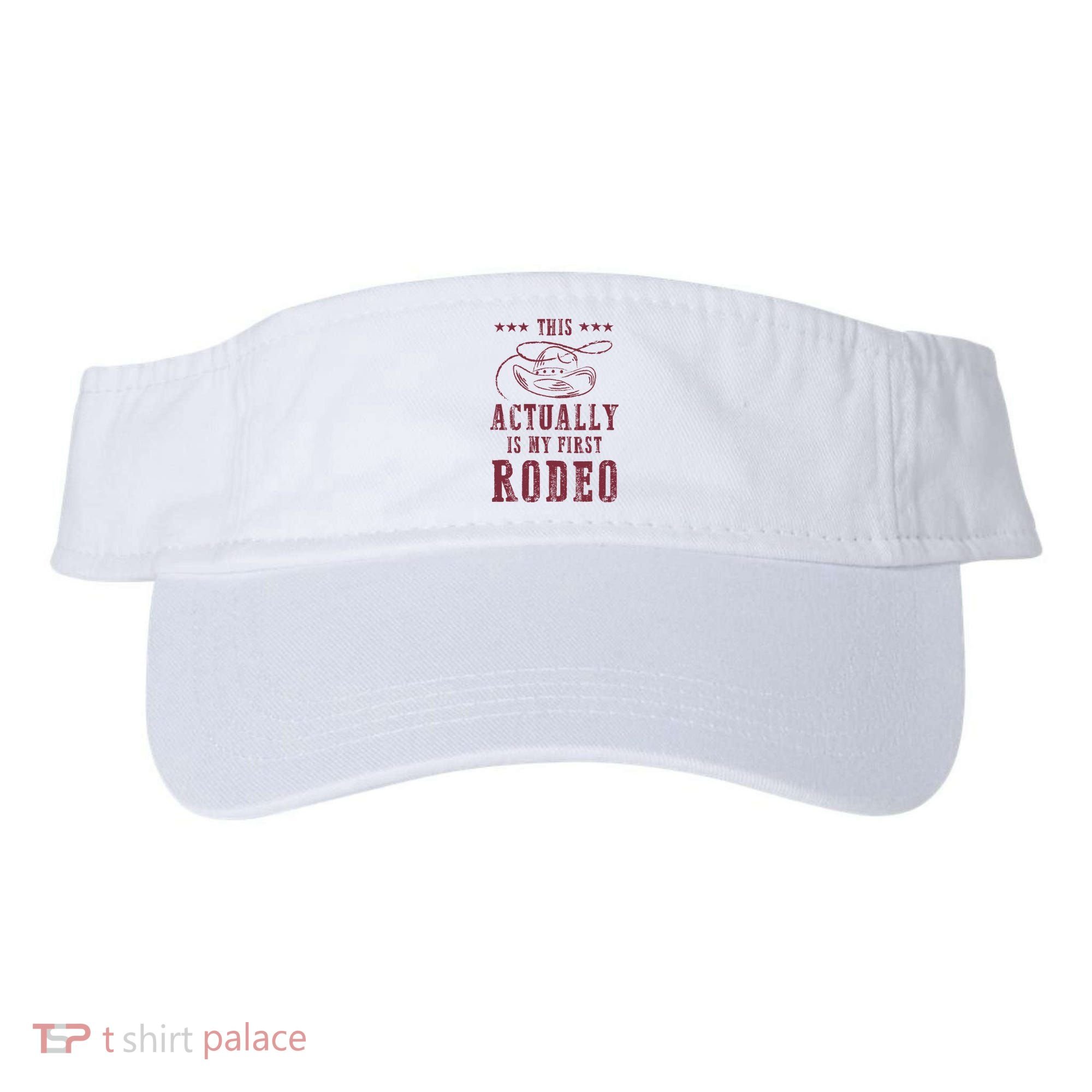 This Actually Is My First Rodeo Cowboy Visor
