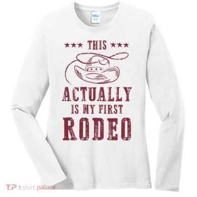 This Actually Is My First Rodeo Cowboy Women's Long Sleeve Shirt