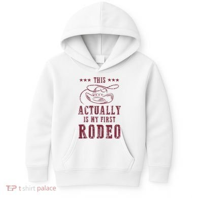 This Actually Is My First Rodeo Cowboy Kids Hoodie