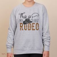 This Actually Is My First Rodeo Women's Sweatshirt thumb 0