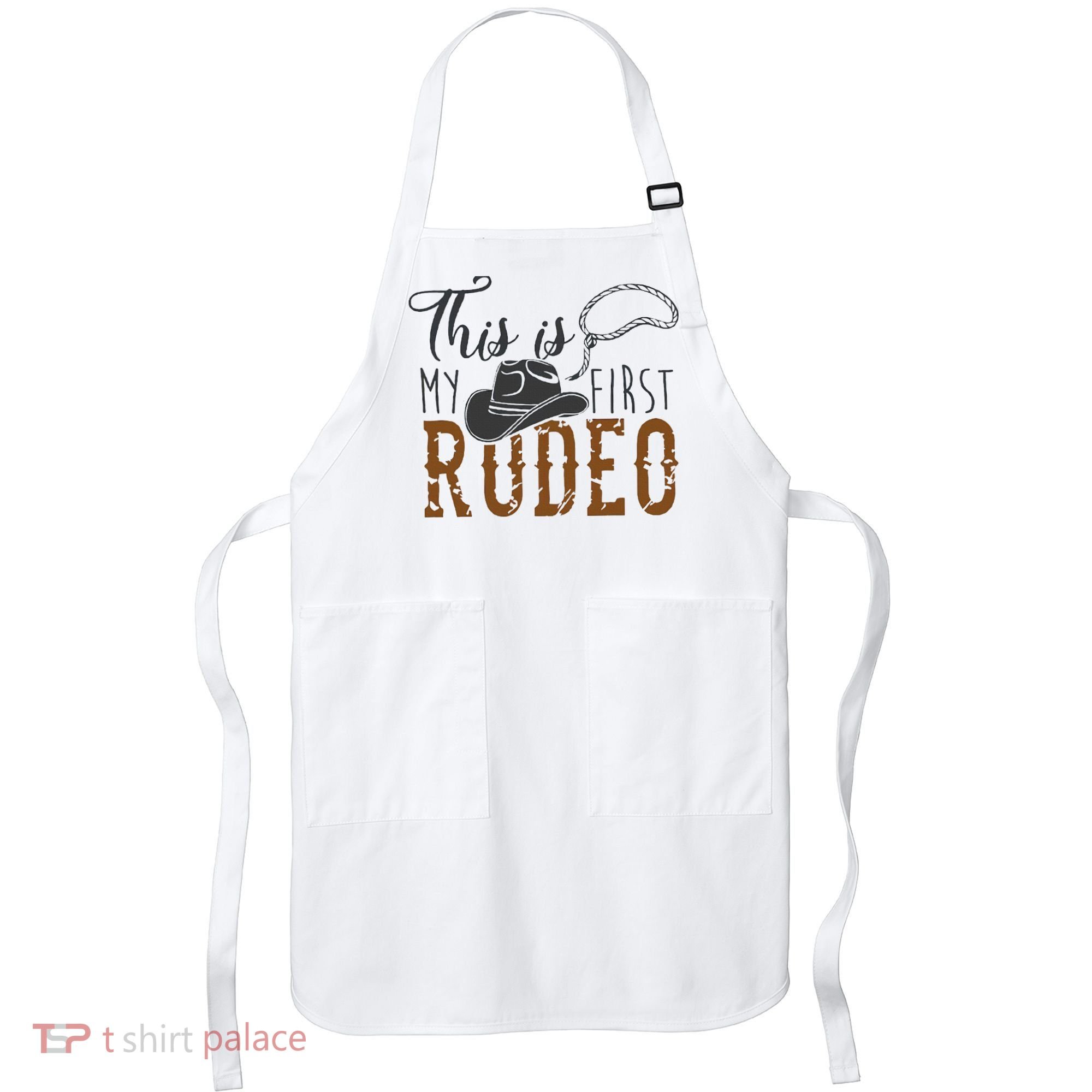 This Actually Is My First Rodeo Apron