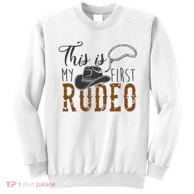 This Actually Is My First Rodeo Sweatshirt