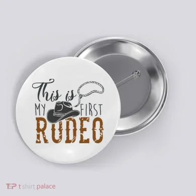This Actually Is My First Rodeo Button