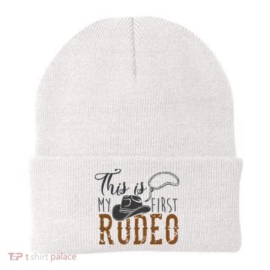 This Actually Is My First Rodeo Beanie