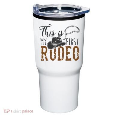 This Actually Is My First Rodeo Tumbler