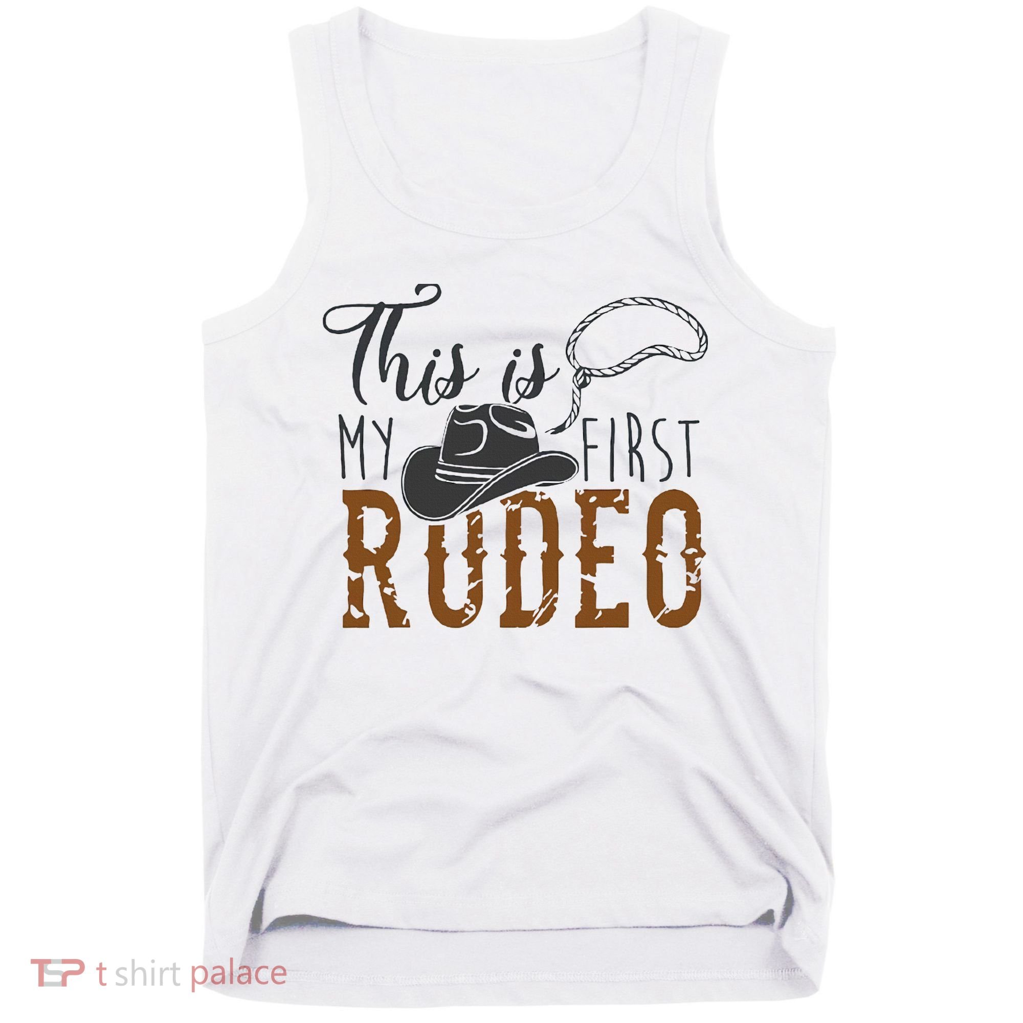 This Actually Is My First Rodeo Tank Top