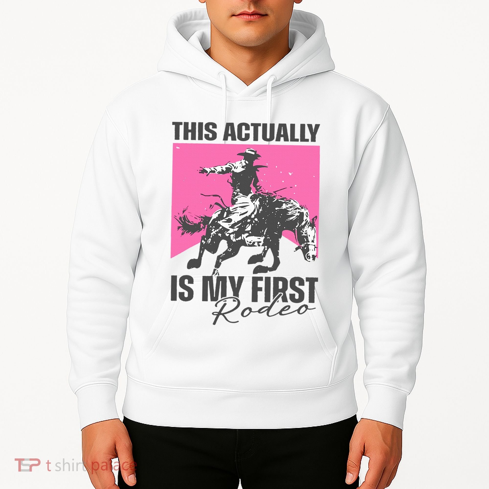This Actually Is My First Rodeo Hoodie
