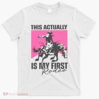 This Actually Is My First Rodeo T-Shirt thumb 0