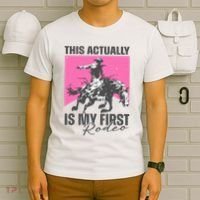 This Actually Is My First Rodeo T-Shirt thumb 6