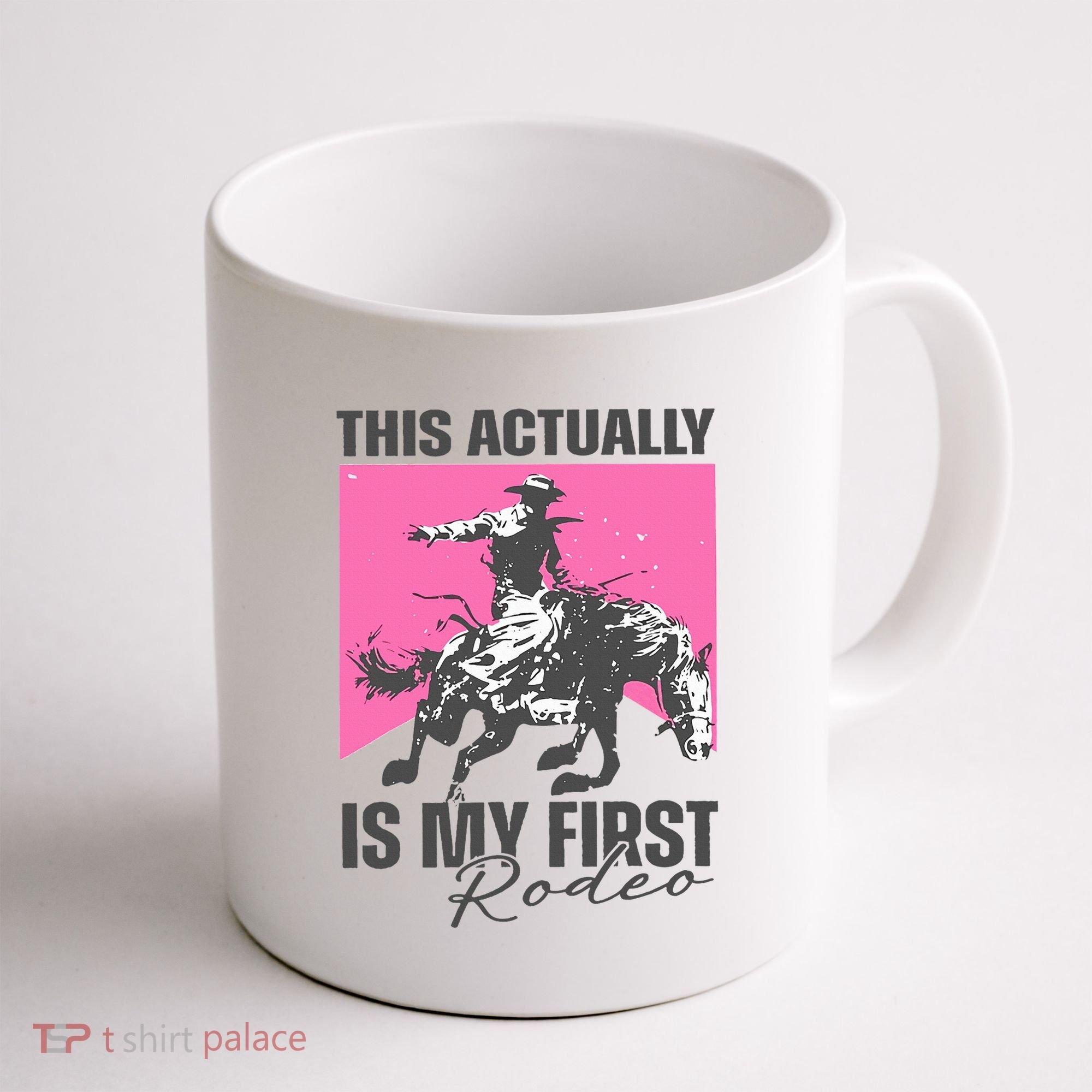 This Actually Is My First Rodeo Coffee Mug