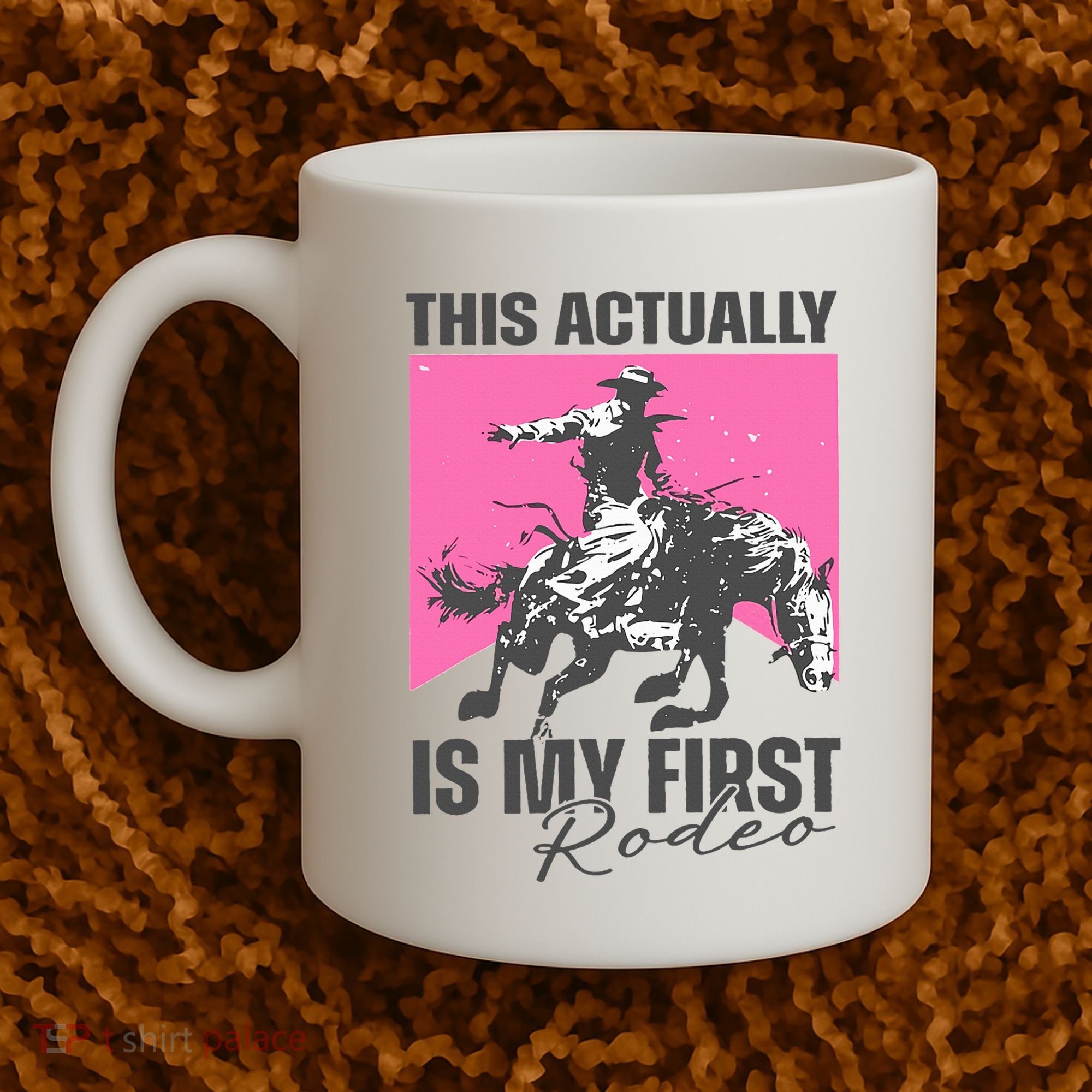 This Actually Is My First Rodeo Coffee Mug