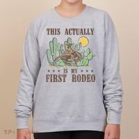 This Actually Is My First Rodeo Western Country Southern Women's Sweatshirt thumb 0