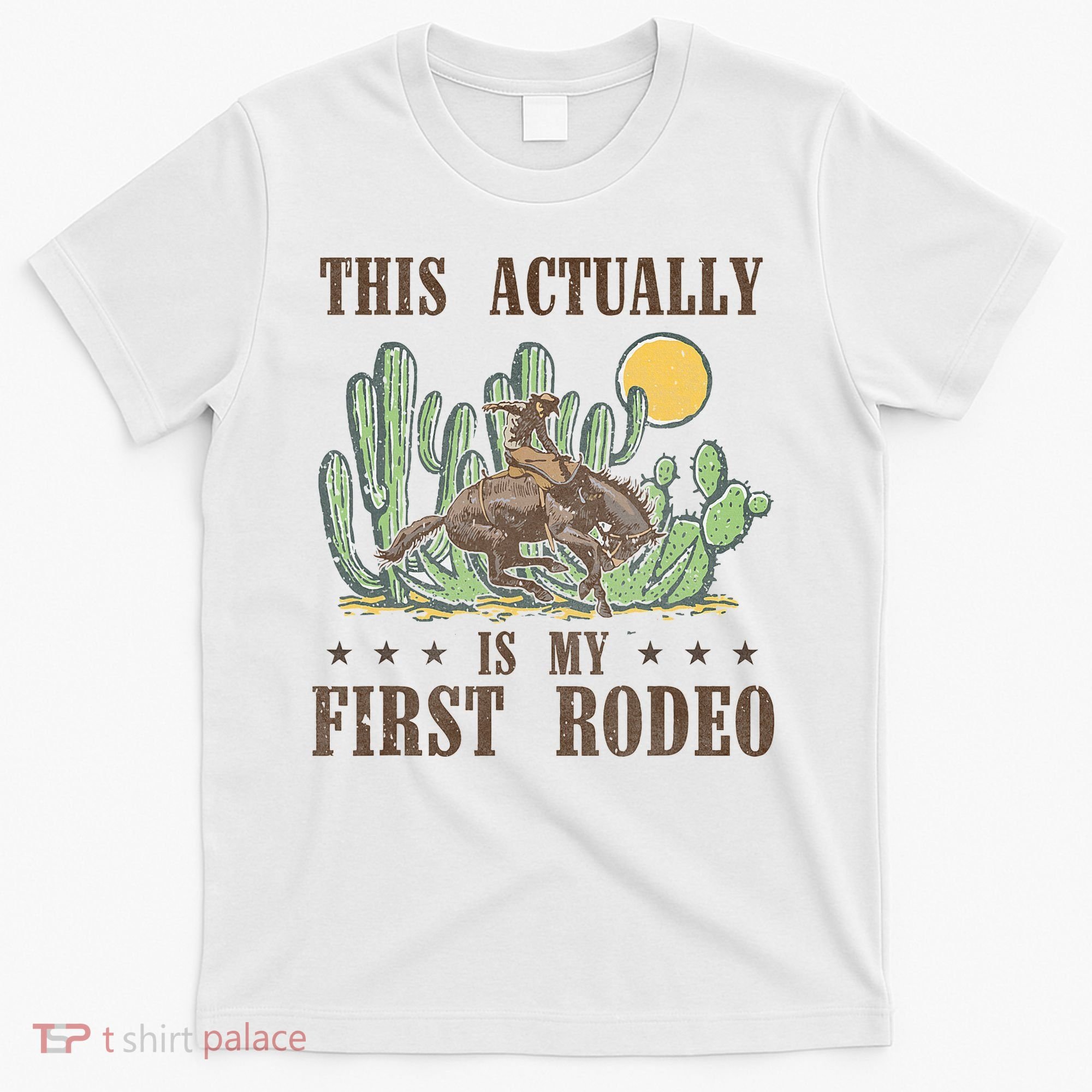 This Actually Is My First Rodeo Western Country Southern T-Shirt