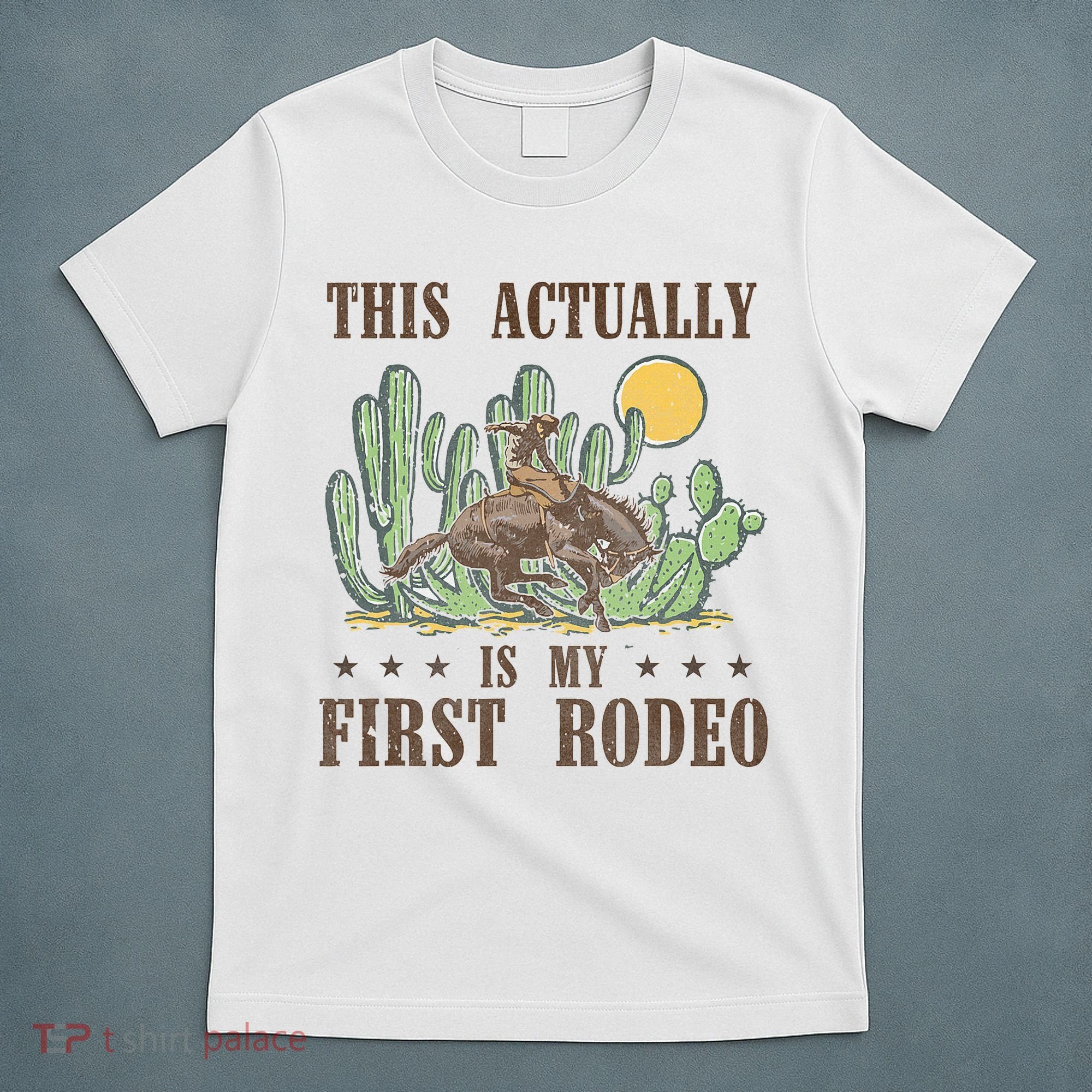 This Actually Is My First Rodeo Western Country Southern T-Shirt