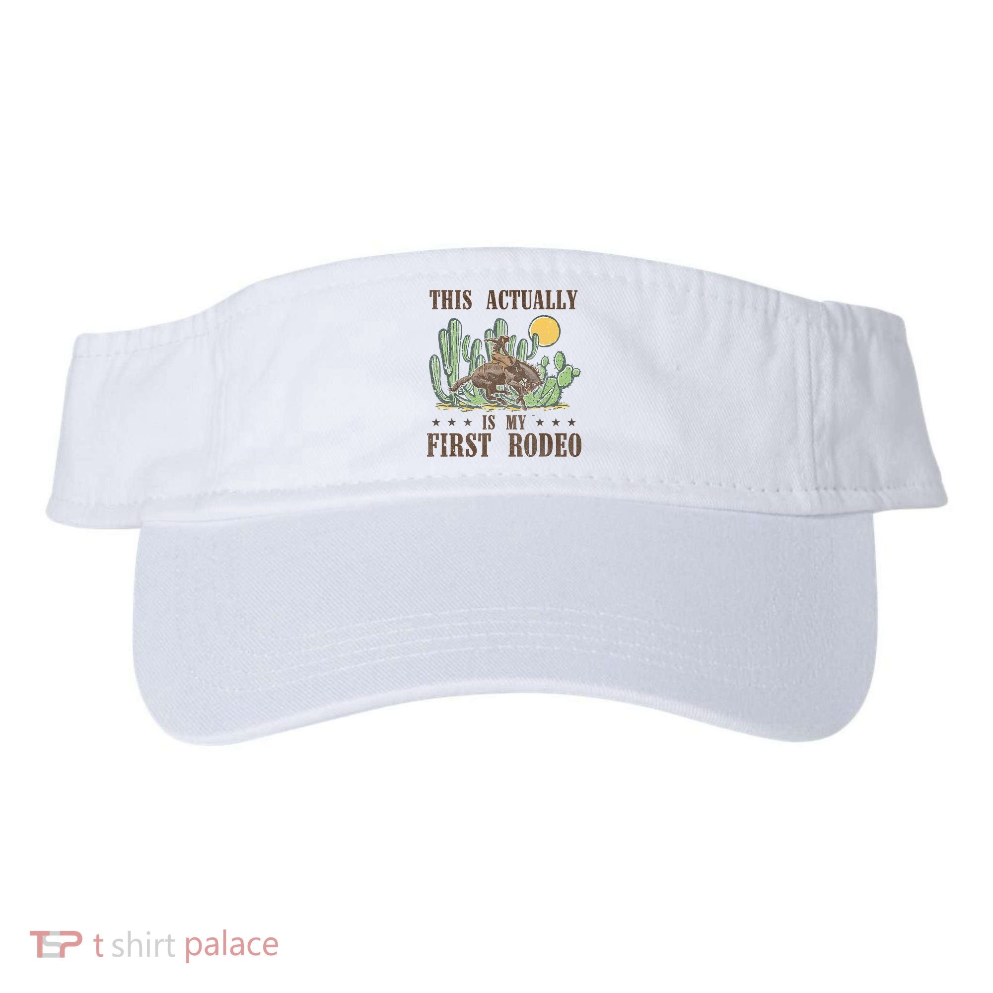 This Actually Is My First Rodeo Western Country Southern Visor