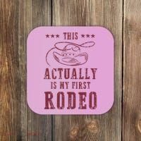 This Actually Is My First Rodeo Cow Coaster thumb 0