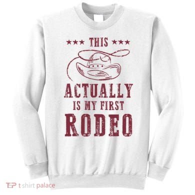 This Actually Is My First Rodeo Cow Sweatshirt