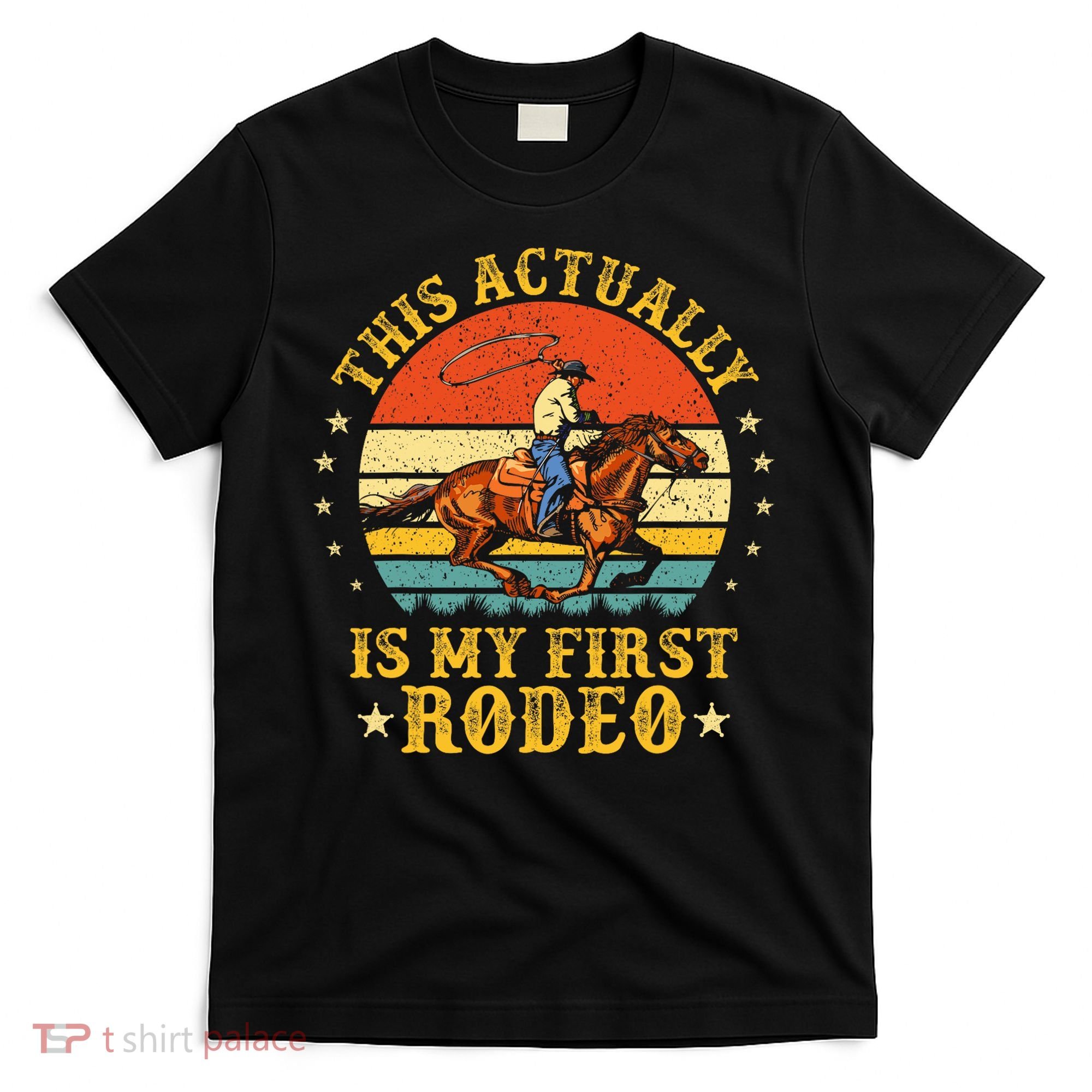 This Actually Is My First Rodeo Country Life Howdy Vintage T-Shirt