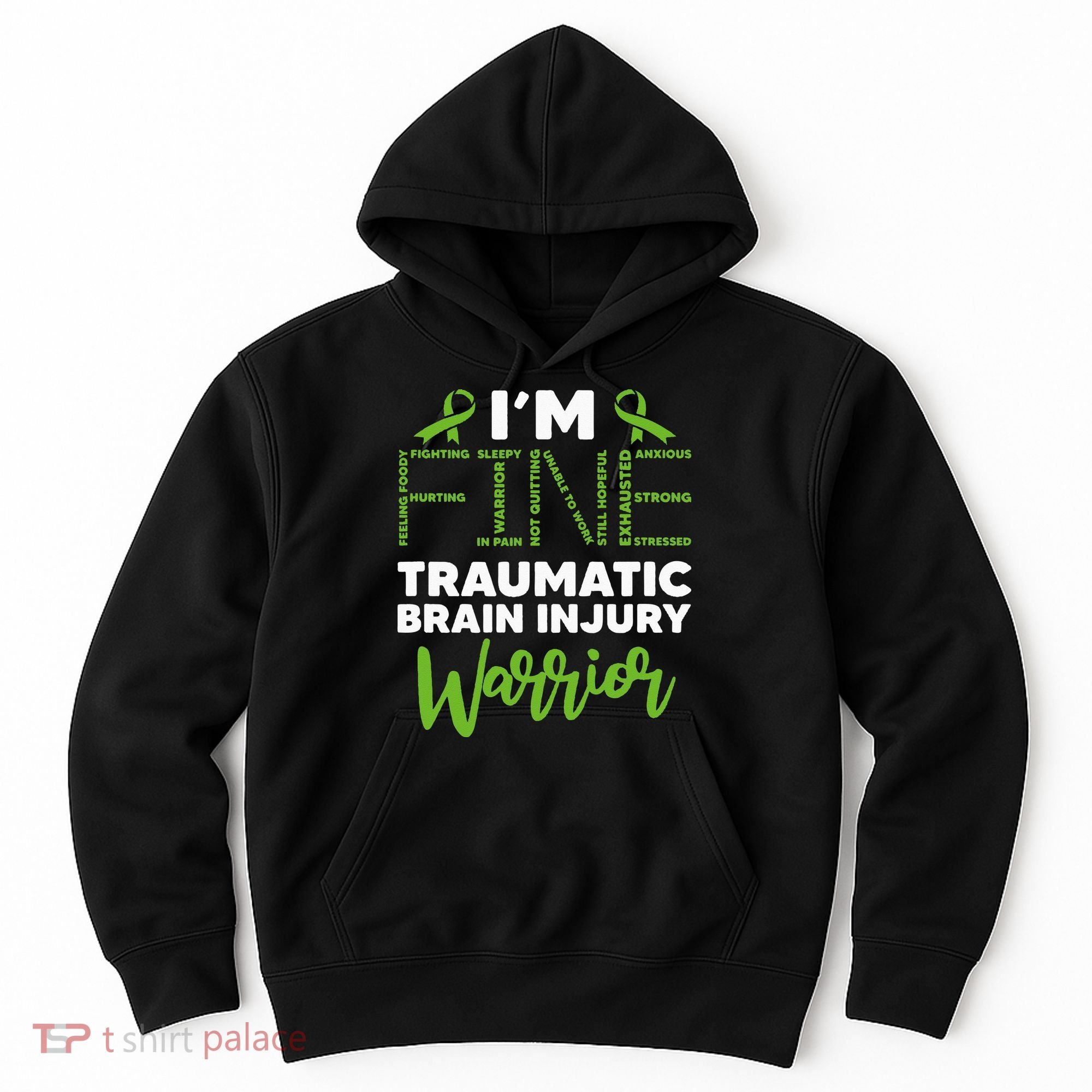 TBI Awareness Im Fine Traumatic Brain Injury Warrior Hoodie