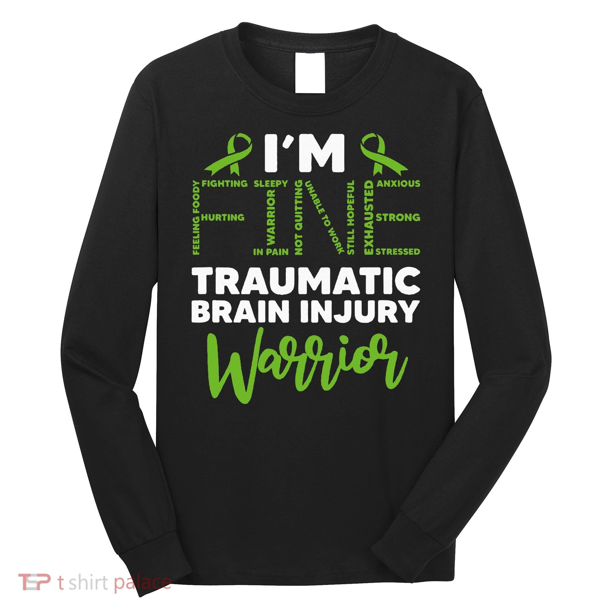 TBI Awareness Im Fine Traumatic Brain Injury Warrior Long Sleeve Shirt