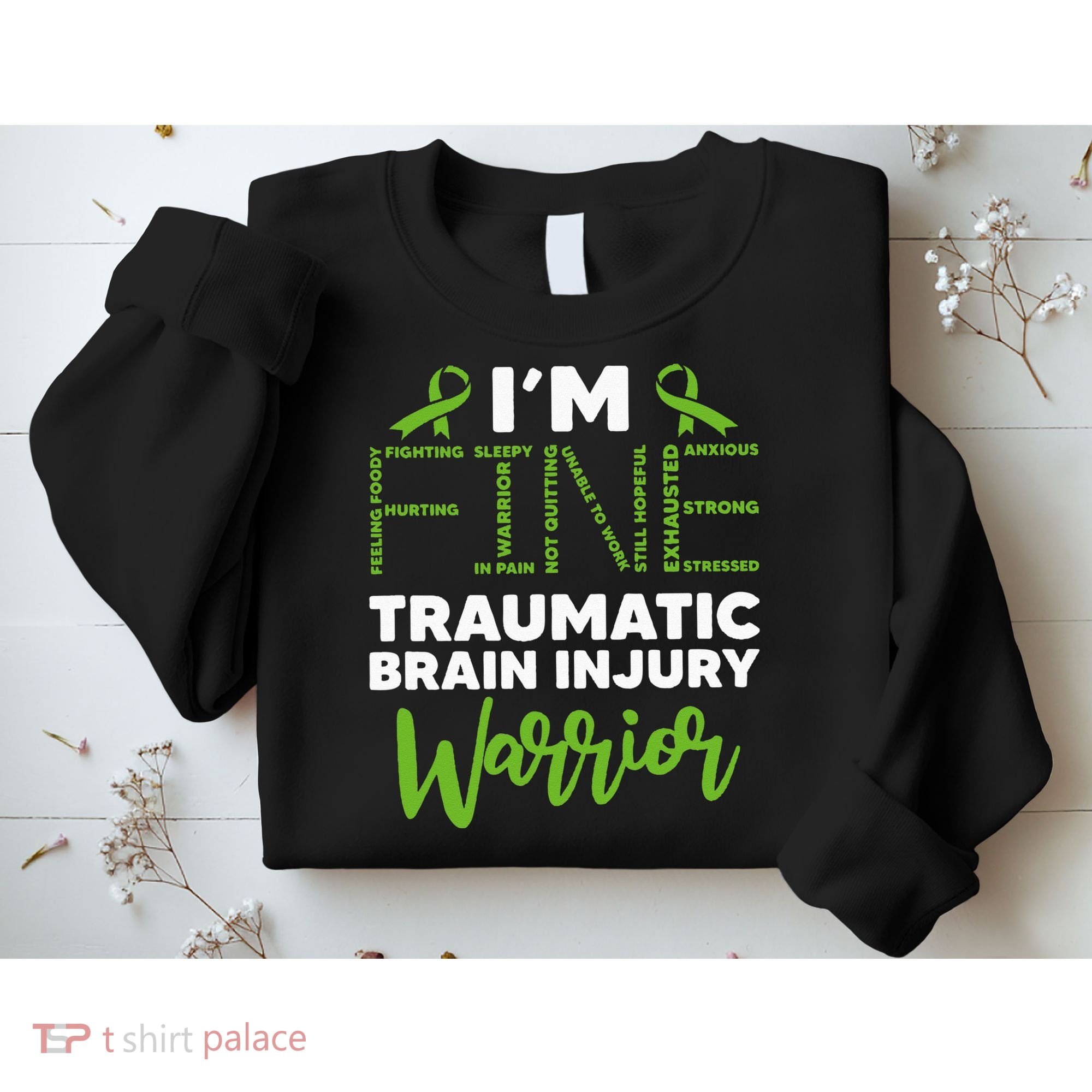 TBI Awareness Im Fine Traumatic Brain Injury Warrior Sweatshirt