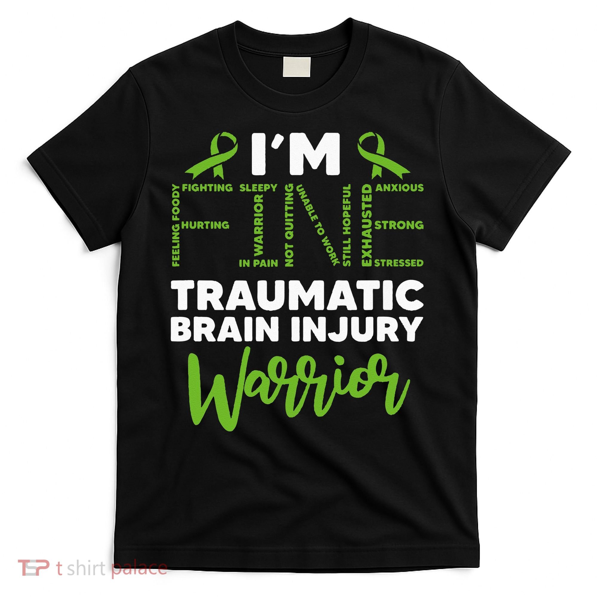 TBI Awareness Im Fine Traumatic Brain Injury Warrior T-Shirt