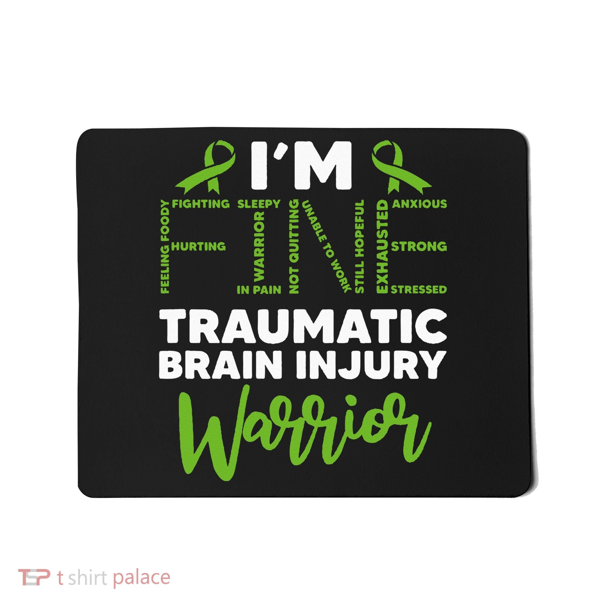 TBI Awareness Im Fine Traumatic Brain Injury Warrior Mousepad