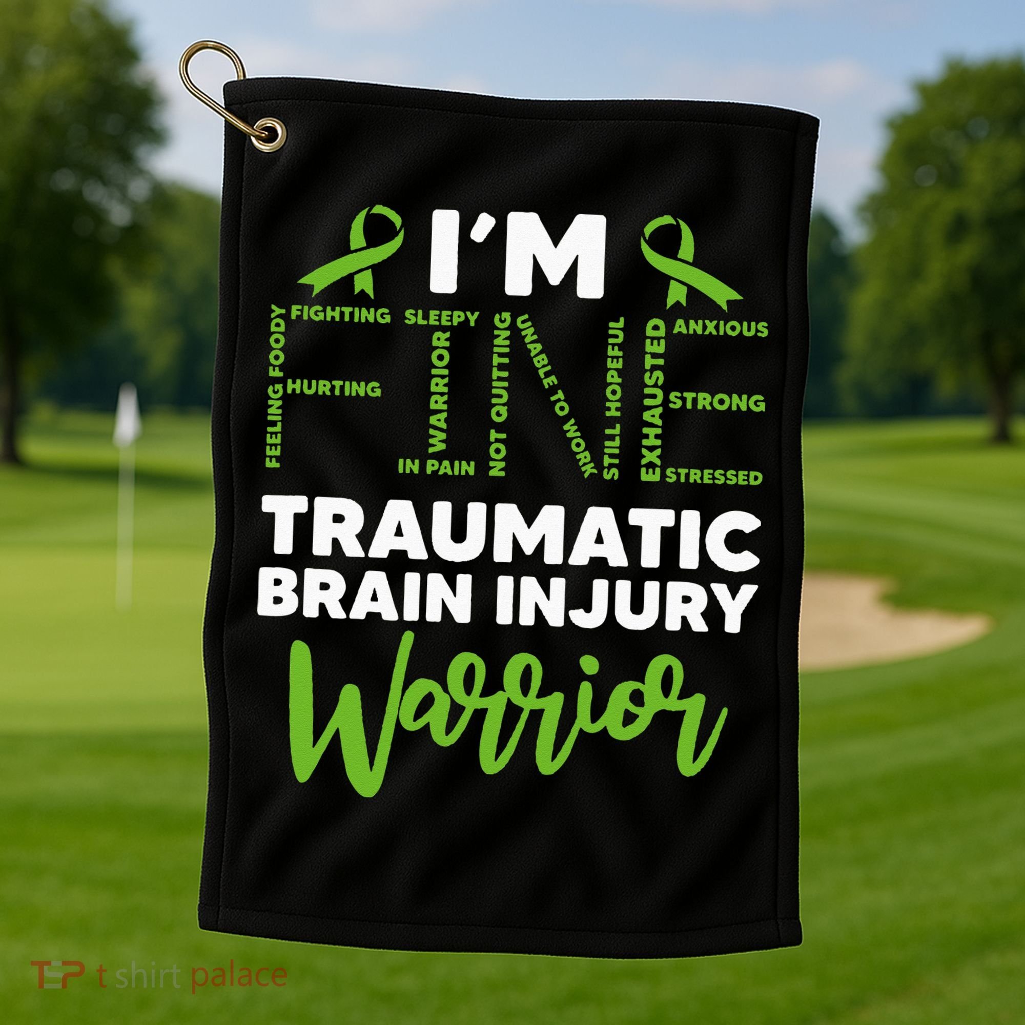 TBI Awareness Im Fine Traumatic Brain Injury Warrior Golf Towel