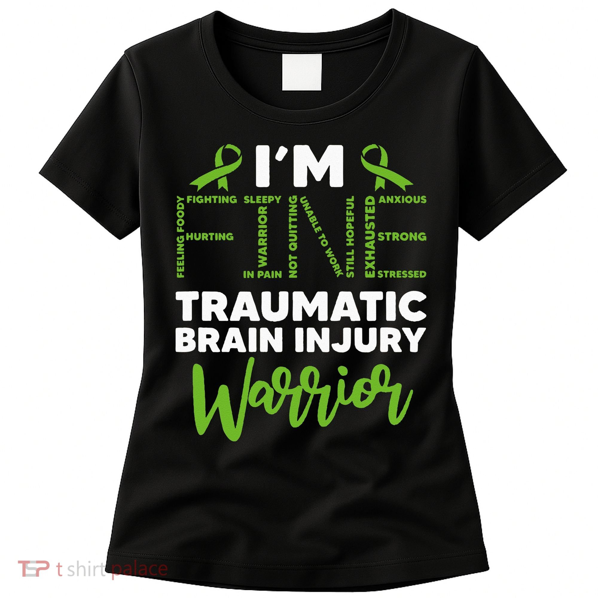 TBI Awareness Im Fine Traumatic Brain Injury Warrior Women's T-Shirt