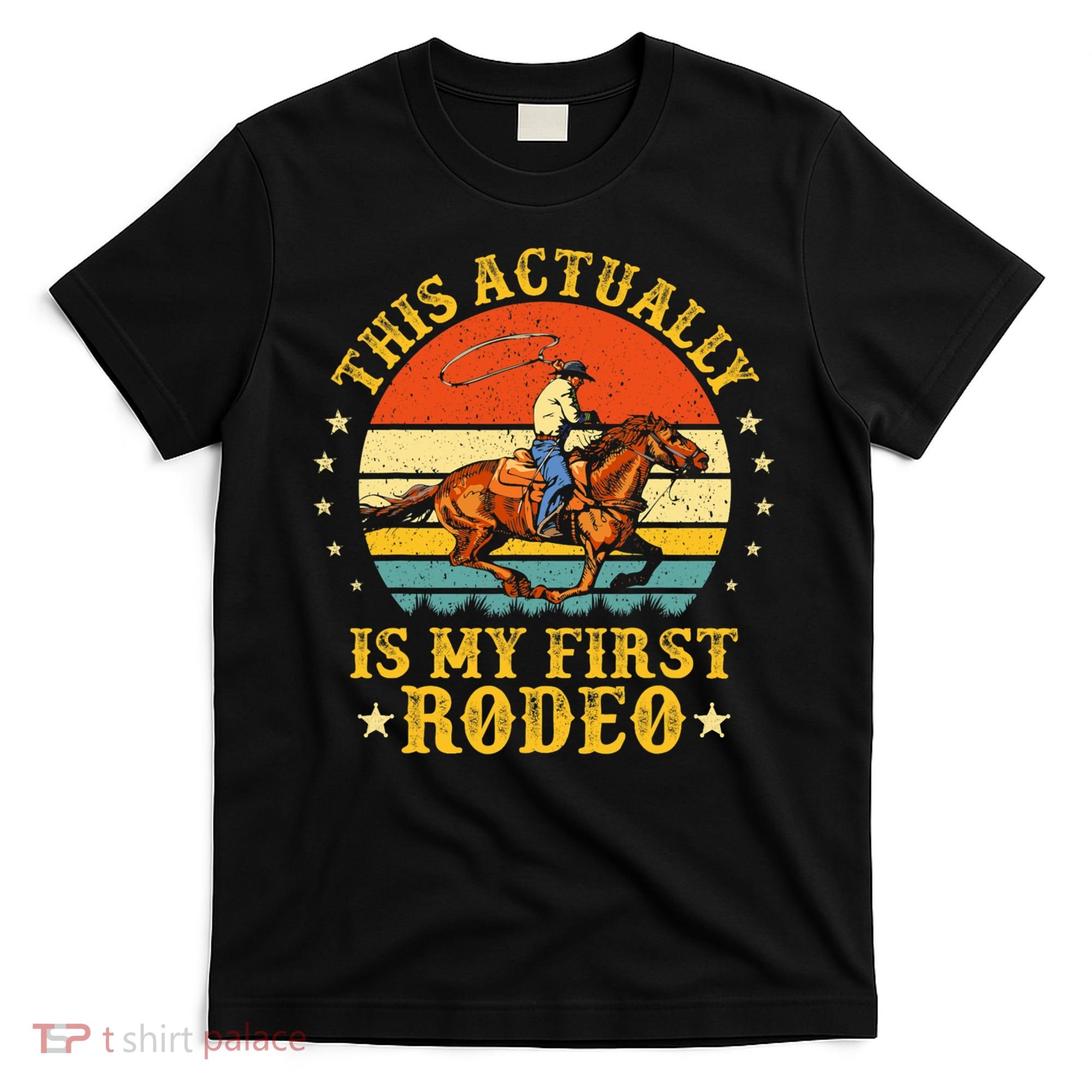 This Actually Is My First Rodeo Country Life Howdy Vintage T-Shirt